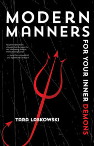 Modern Manners For Your Inner Demons <br /><span class="booktitle">Tara Laskowski</span>