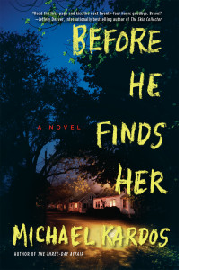 Before He Finds Her<br /><span class="booktitle">Michael Kardos</span>